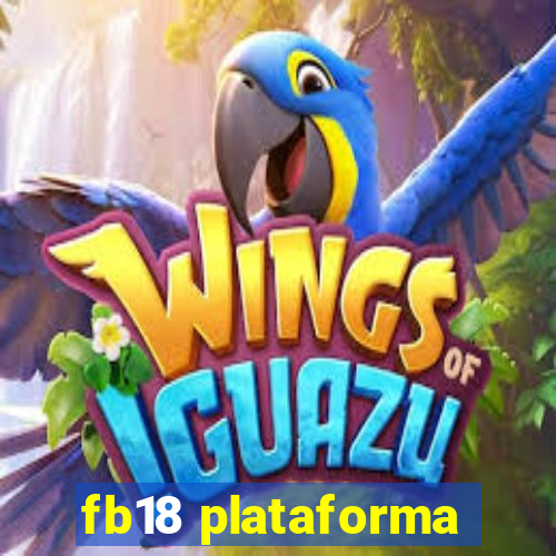 fb18 plataforma